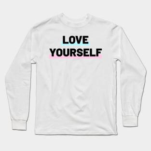 Love Yourself Long Sleeve T-Shirt